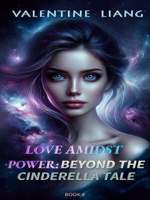 cover image of Love Amidst Power： Beyond the Cinderella Tale 3